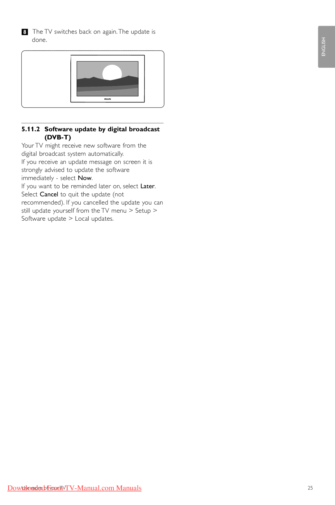 Philips 42PFL74335/60 manual ≈The TV switches back on again. The update is done, Software update by digital broadcast DVB-T 