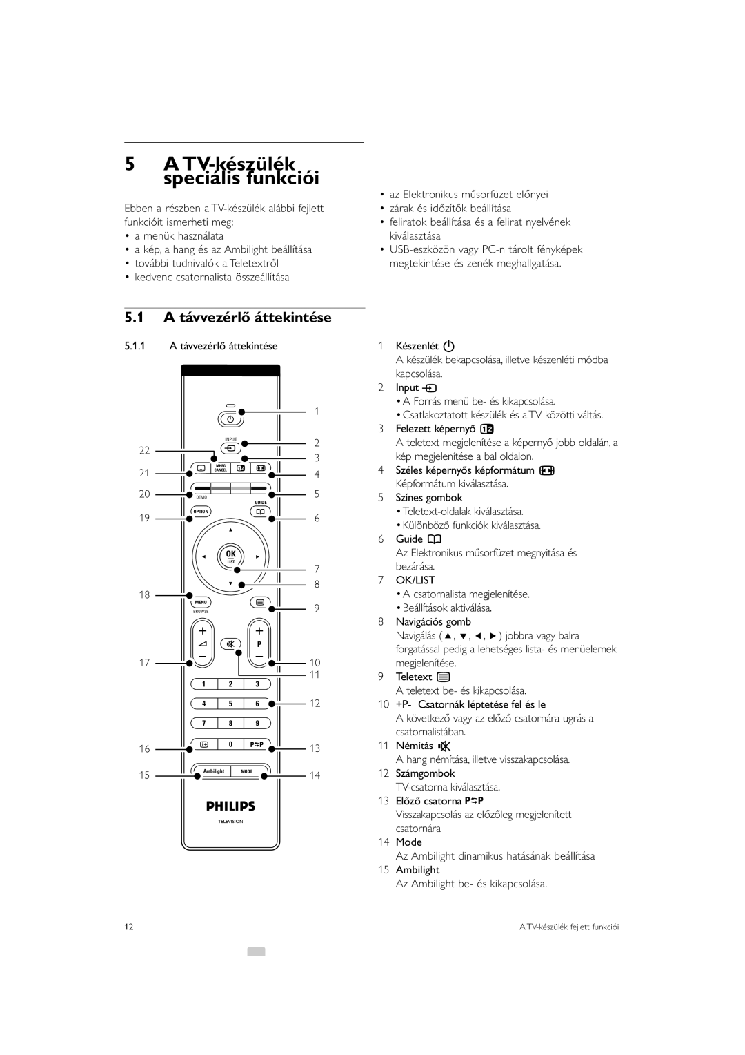 Philips 47PFL7623, 42PFL7623, 32PFL7623 manual TV-készülék Speciális funkciói, Távvezérlő áttekintése 