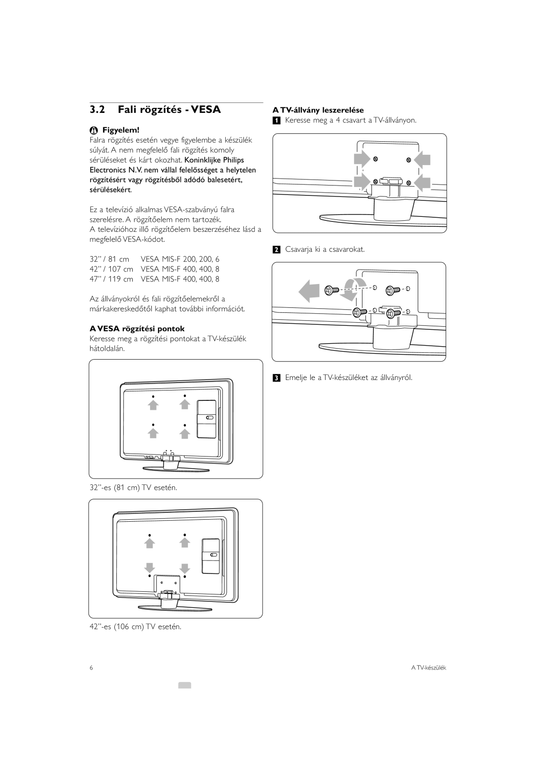 Philips 47PFL7623, 42PFL7623 Fali rögzítés Vesa, 42 / 107 cm, 47 / 119 cm, Vesa rögzítési pontok, TV-állvány leszerelése 