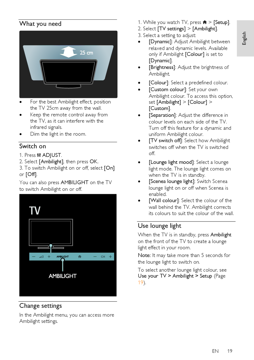 Philips 32PFL76X6H Switch on, Use lounge light, Change settings, Ambilight menu, you can access more Ambilight settings 