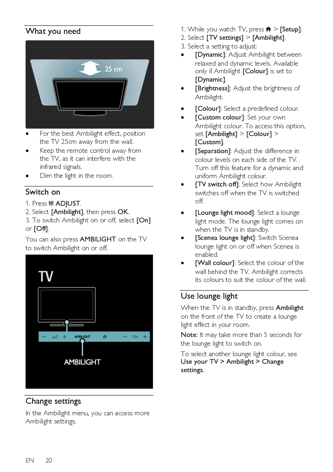 Philips 32PFL76X6T, 42PFL76X6T, 47PFL76X6T, 42PFL76X6H, 42PFL76X6K, 32PFL76X6H Switch on, Change settings, Use lounge light 