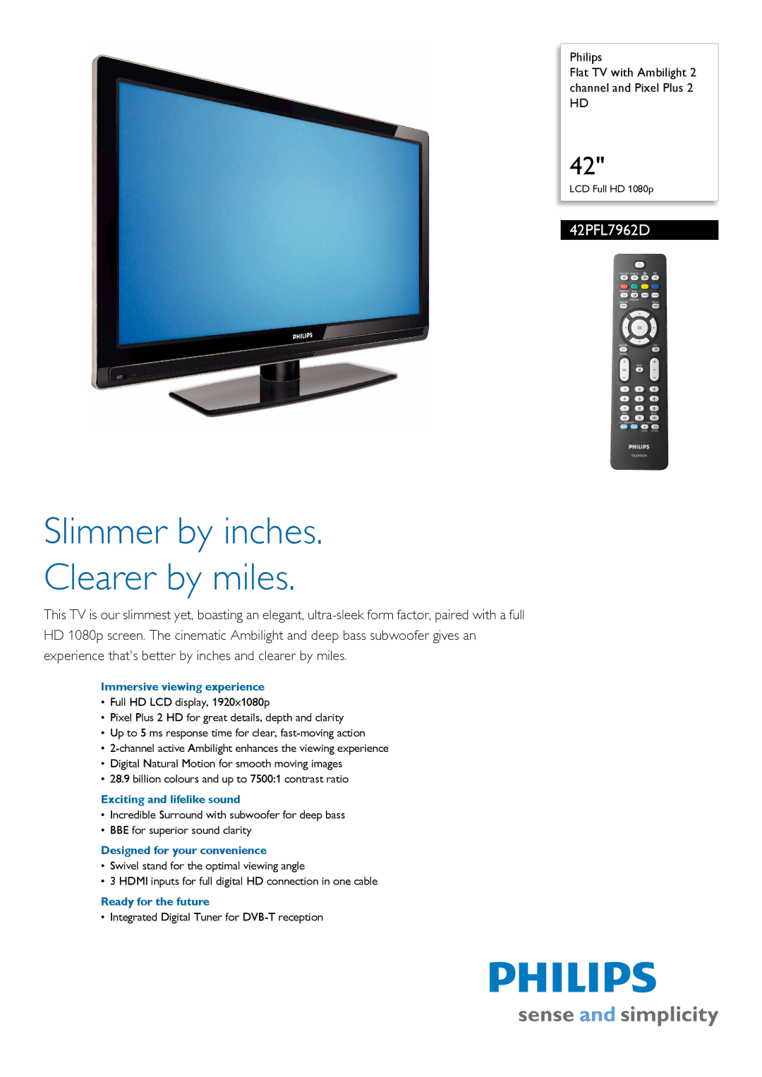 Philips 42PFL7962D/05 manual Immersive viewing experience, Exciting and lifelike sound, Designed for your convenience 