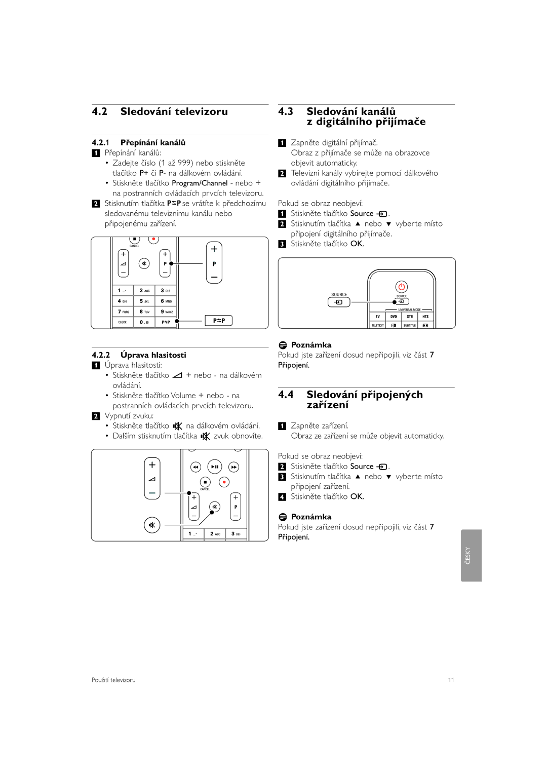 Philips 37PFL9903H/10 manual Sledování televizoru, Sledování kanálů Digitálního přijímače, Sledování připojených zařízení 