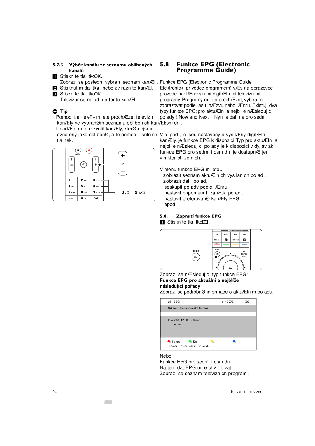 Philips 42PFL9903H/10, 37PFL9903H/10 Funkce EPG Electronic Programme Guide, 3 Výběr kanálu ze seznamu oblíbených Kanálů 