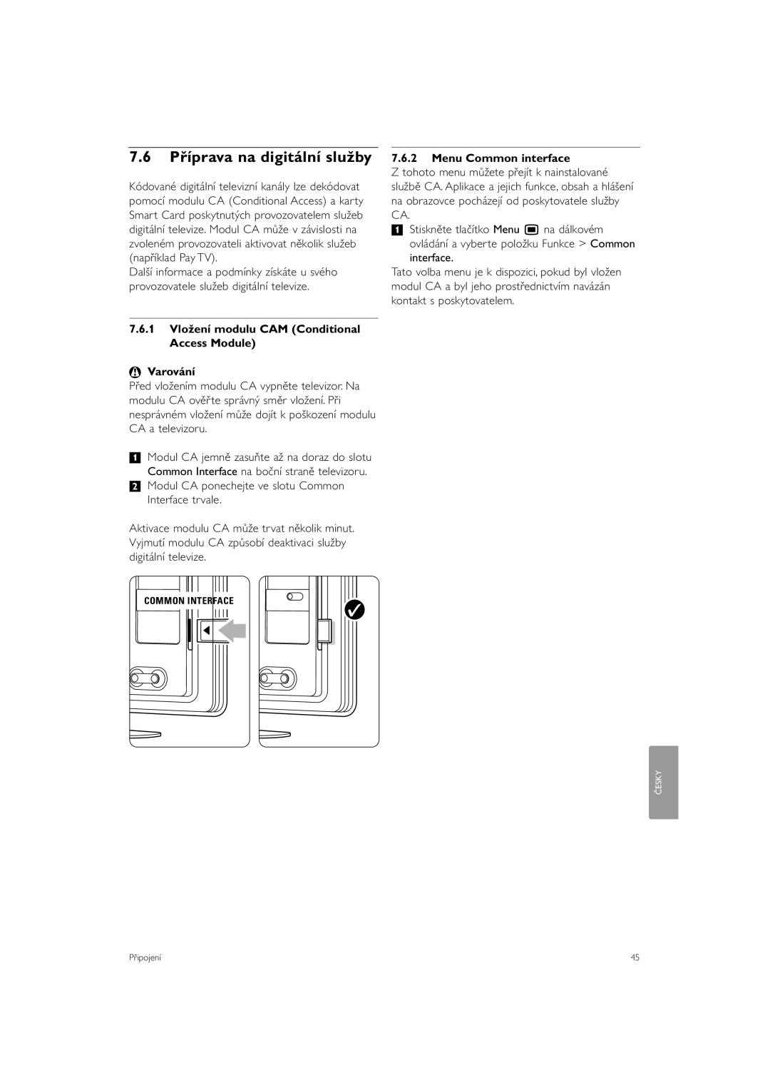 Philips 37PFL9903H/10, 42PFL9903H/10 Příprava na digitální služby, 1 Vložení modulu CAM Conditional Access Module Varování 