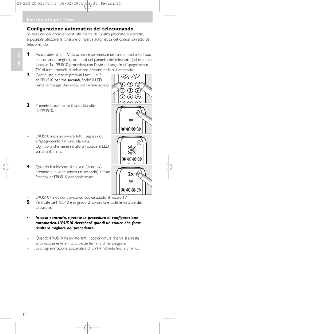 Philips 47PFL3609/93 manual Configurazione automatica del telecomando, Premete brevemente il tasto Standby dell’RU510 