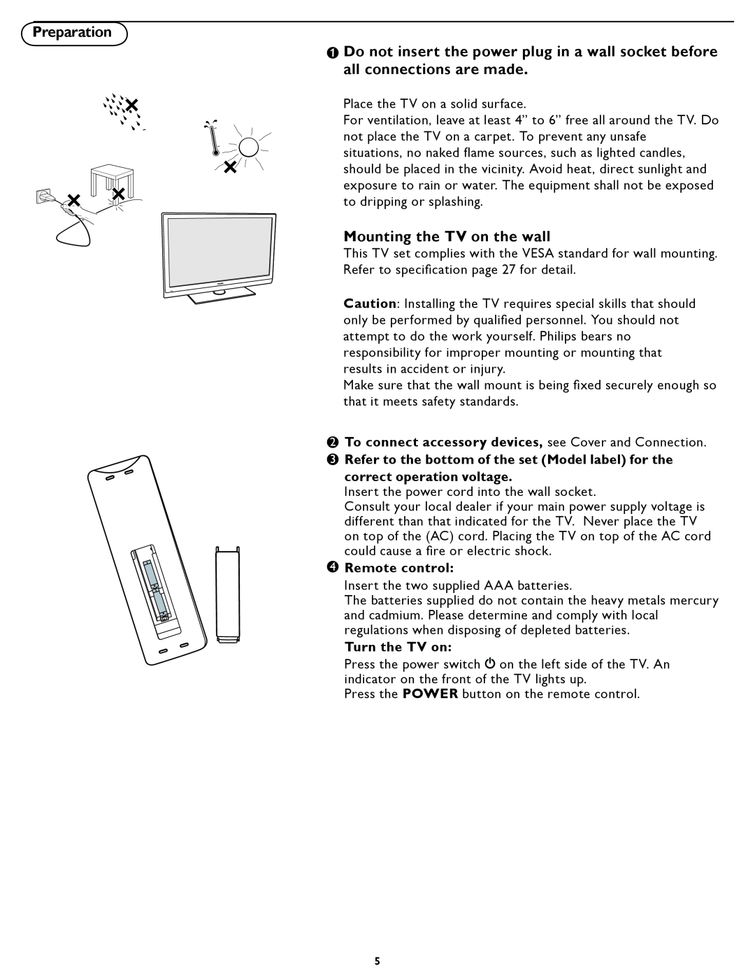 Philips 42PFL7422 To connect accessory devices, see Cover and Connection, correct operation voltage, Remote control 