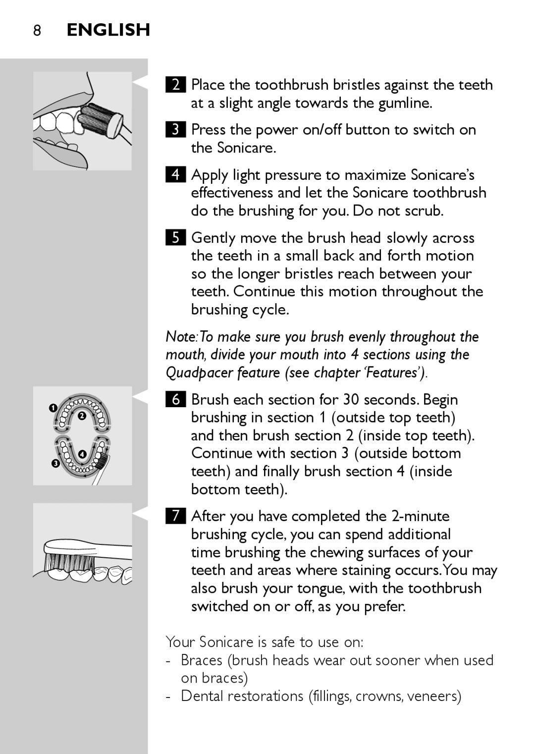 Philips 500 manual Press the power on/off button to switch on the Sonicare 