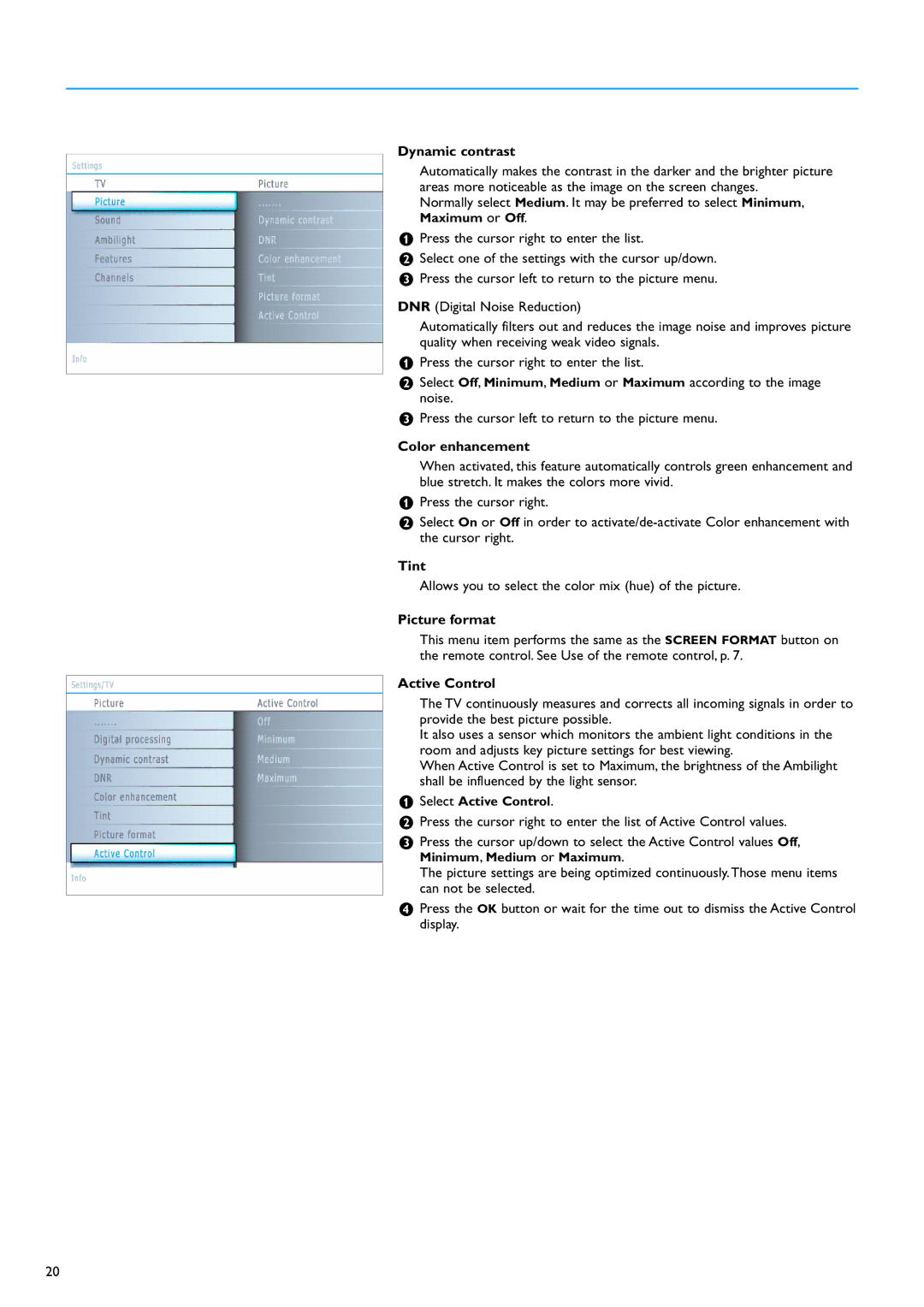 Philips 42PF9630A/96, 50PF9630A/96, 50PF9630A/37 Dynamic contrast, Color enhancement, Tint, Picture format, Active Control 