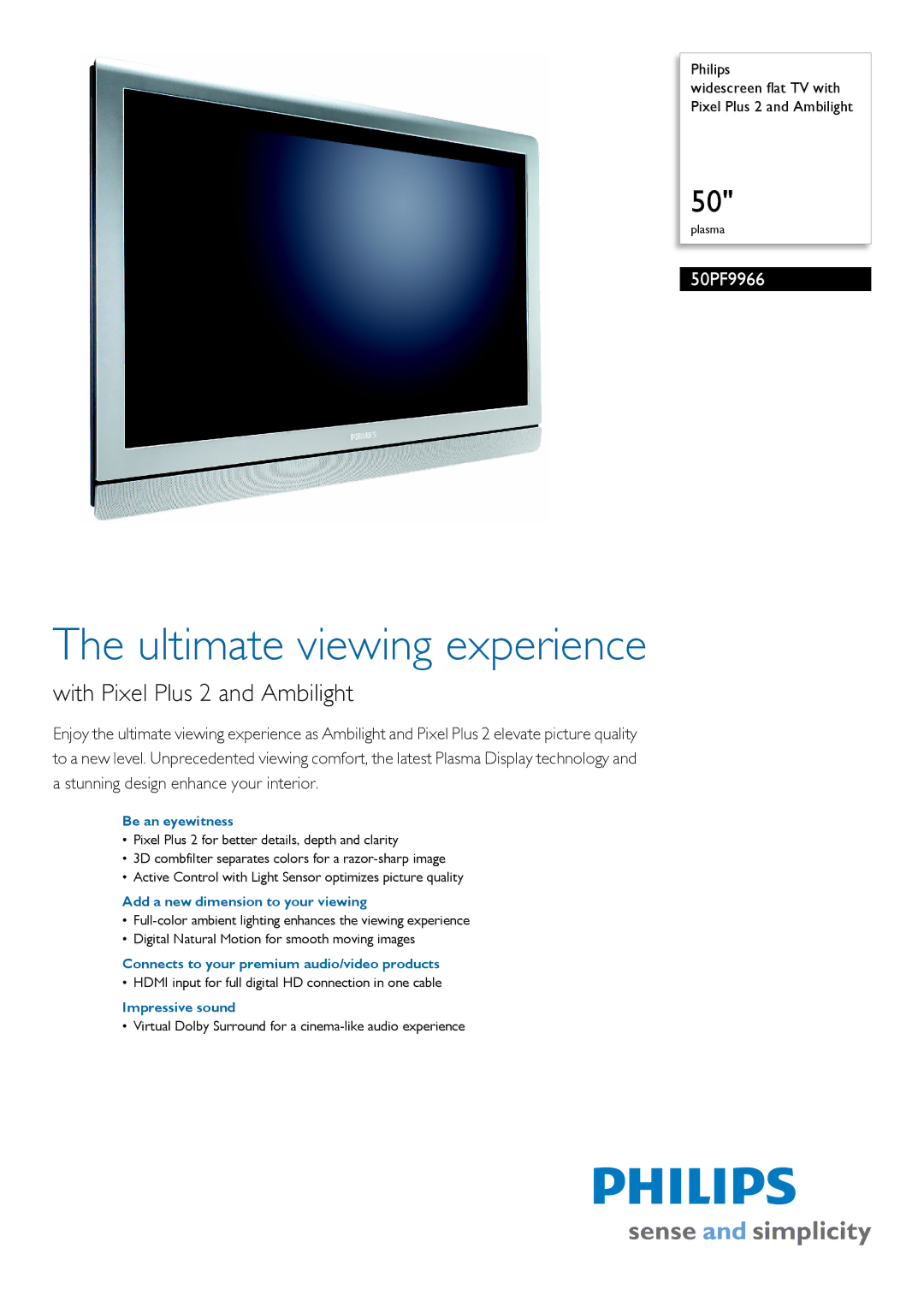 Philips 50PF9966/69 manual Be an eyewitness, Add a new dimension to your viewing, Impressive sound 