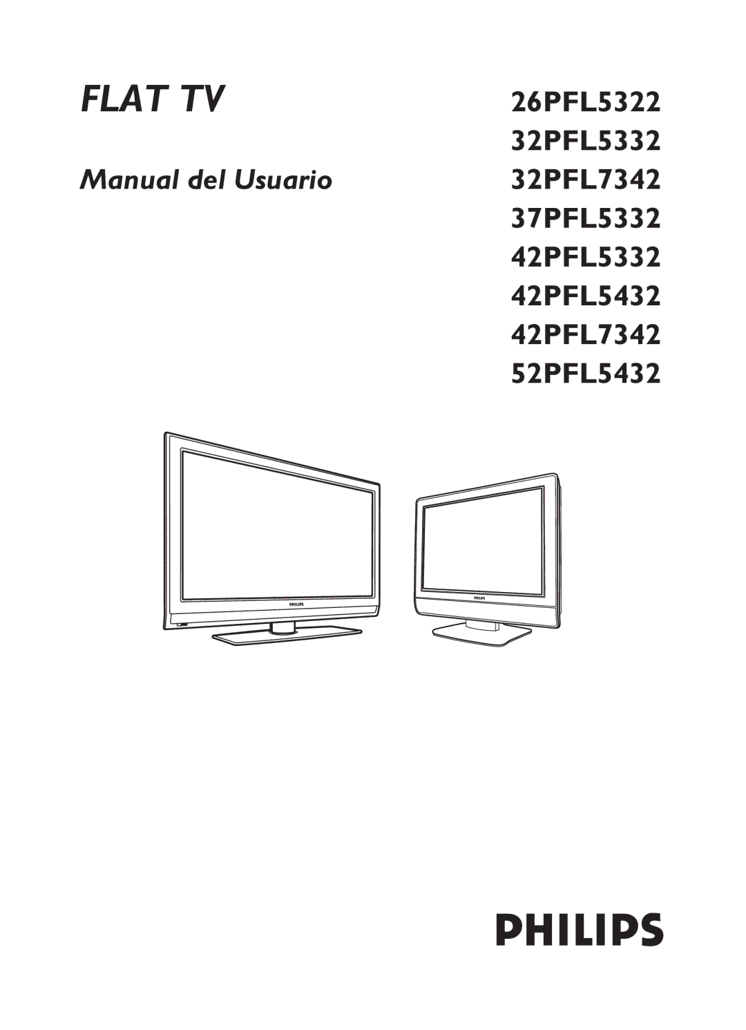 Philips 42PFL7342, 52PFL5432, 42PFL5432, 26PFL5322, 32PFL7342, 37PFL5332, 42PFL5332, 32PFL5332 manual Philips 