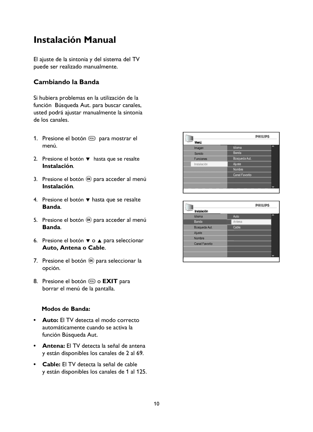 Philips 42PFL5432, 52PFL5432, 42PFL7342, 26PFL5322, 32PFL7342 manual Instalación Manual, Cambiando la Banda, Modos de Banda 