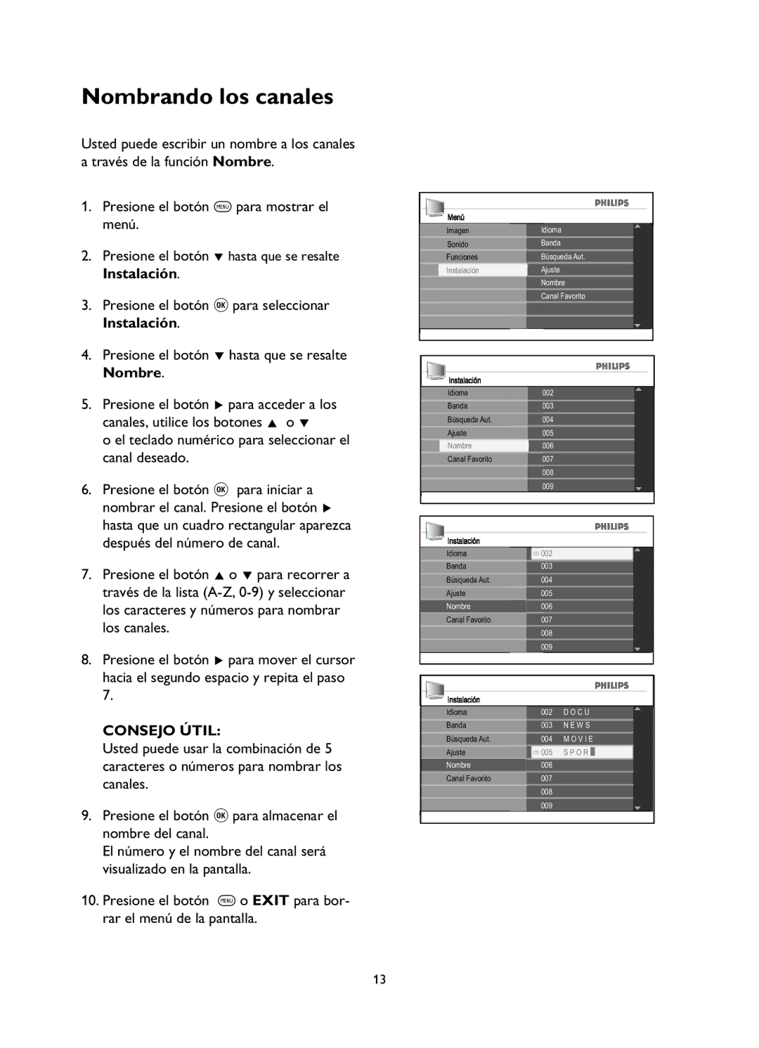 Philips 37PFL5332, 52PFL5432 Nombrando los canales, El teclado numérico para seleccionar el canal deseado, Consejo Útil 