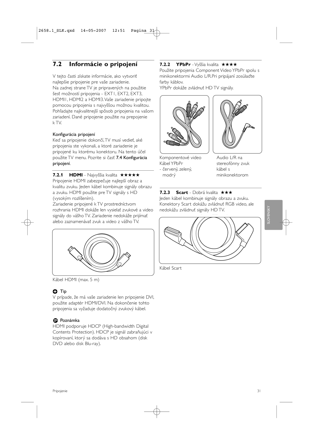 Philips 52PFL7704D manual Informácie o pripojení, Kábel Hdmi max m Tip, Červený, zelený Kábel s Modrý, Scart Dobrá kvalita 