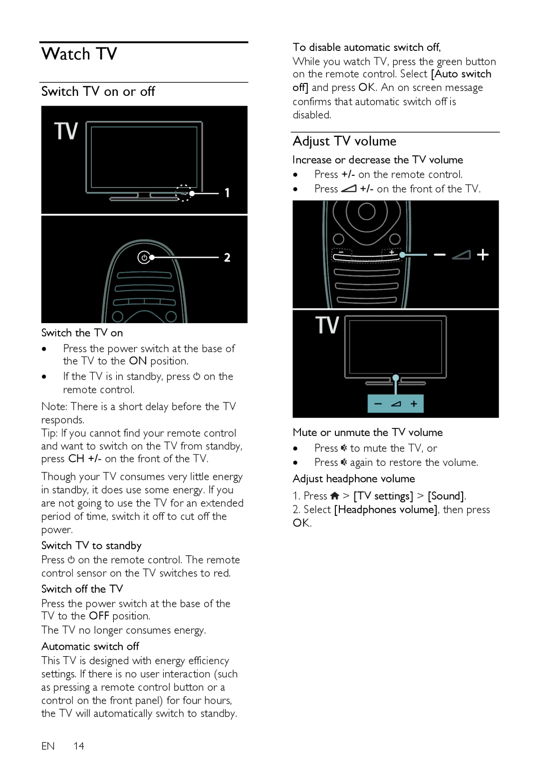 Philips 37PFL66X6K, 55PFL66X6T, 40PFL66X6H Watch TV, Switch TV on or off, Adjust TV volume, To disable automatic switch off 