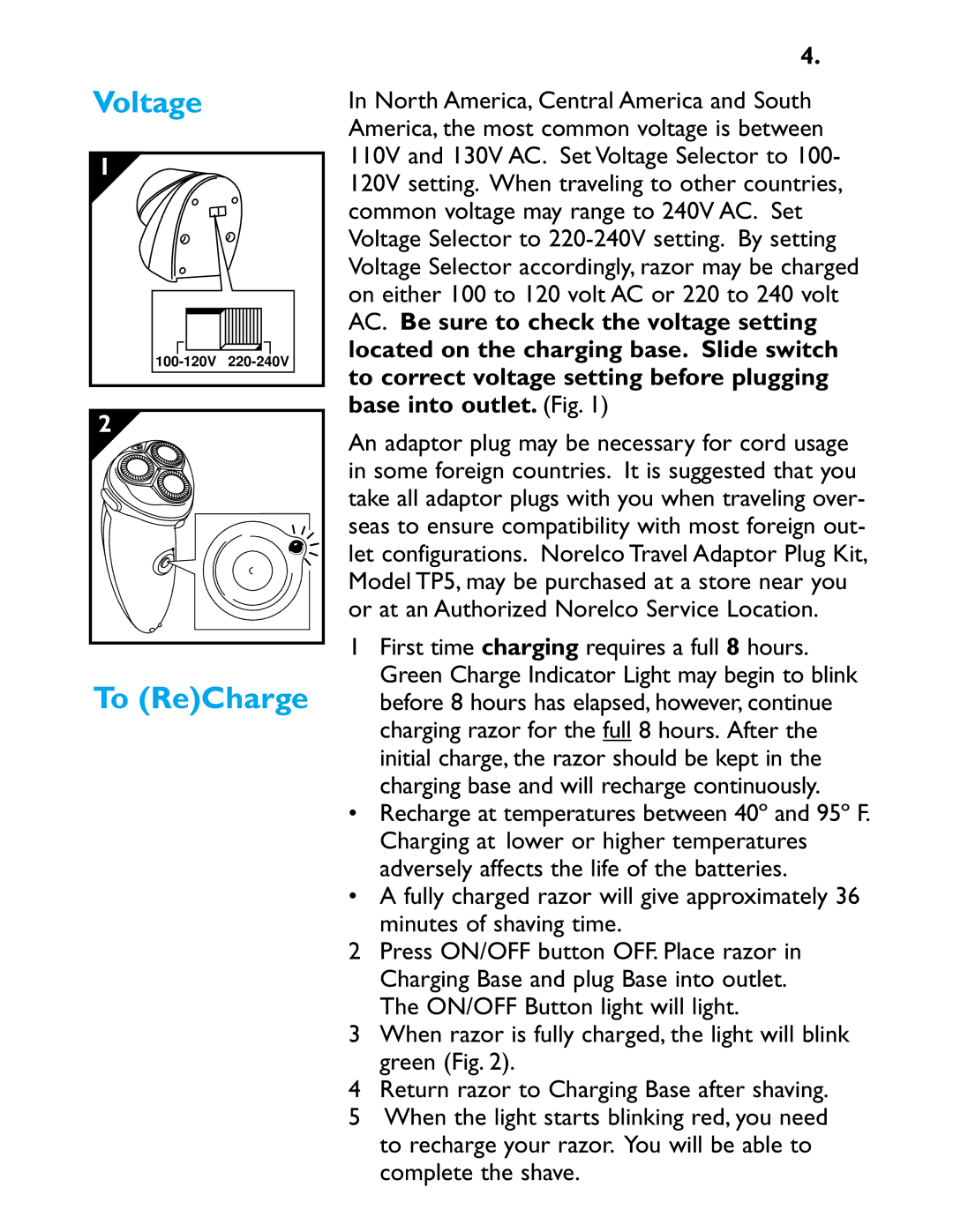 Philips 5616X manual To ReCharge, Charging base and will recharge continuously 