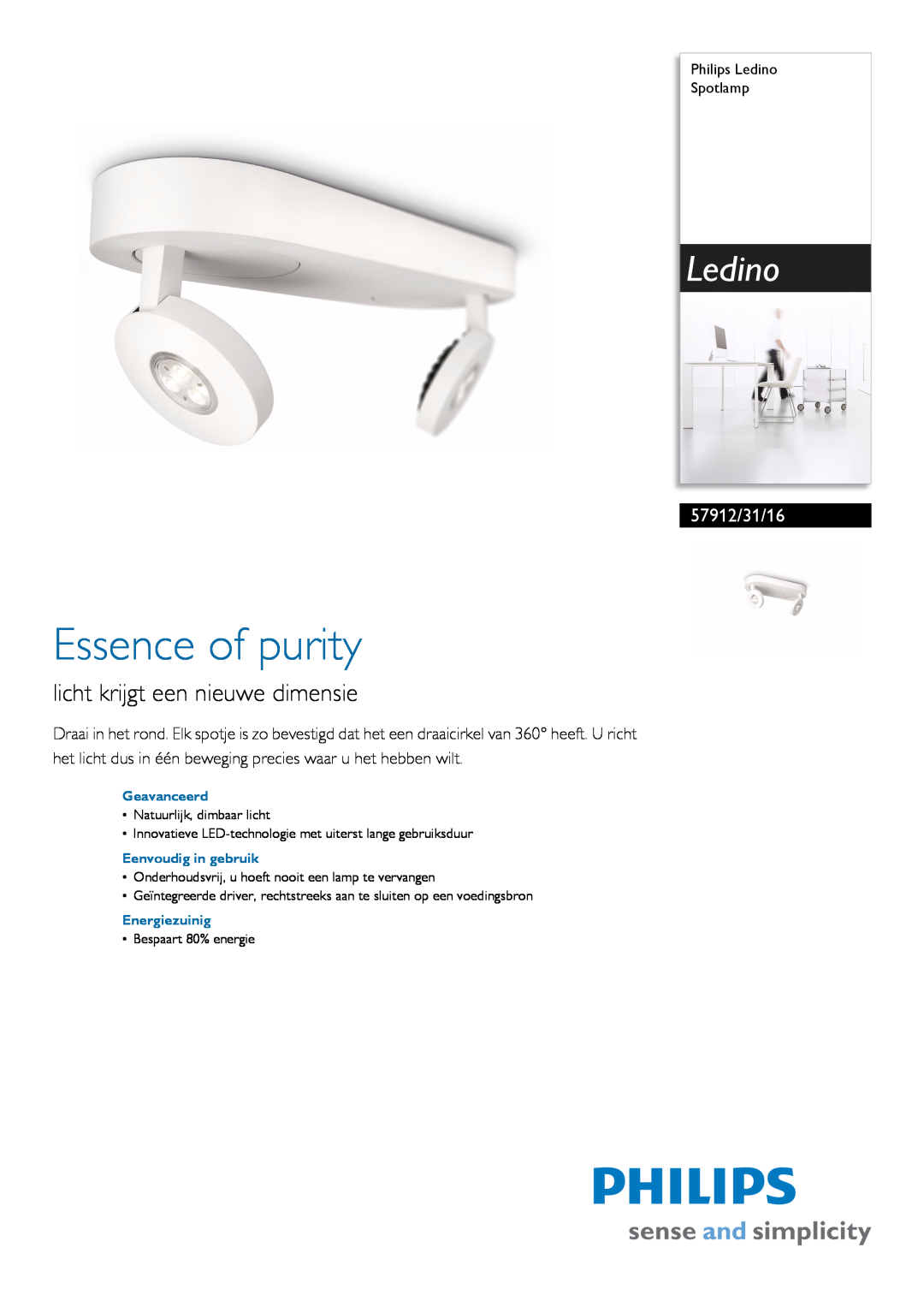 Philips 57912/31/16 manual Philips Ledino Spotlamp, Geavanceerd, Eenvoudig in gebruik, Energiezuinig, Essence of purity 
