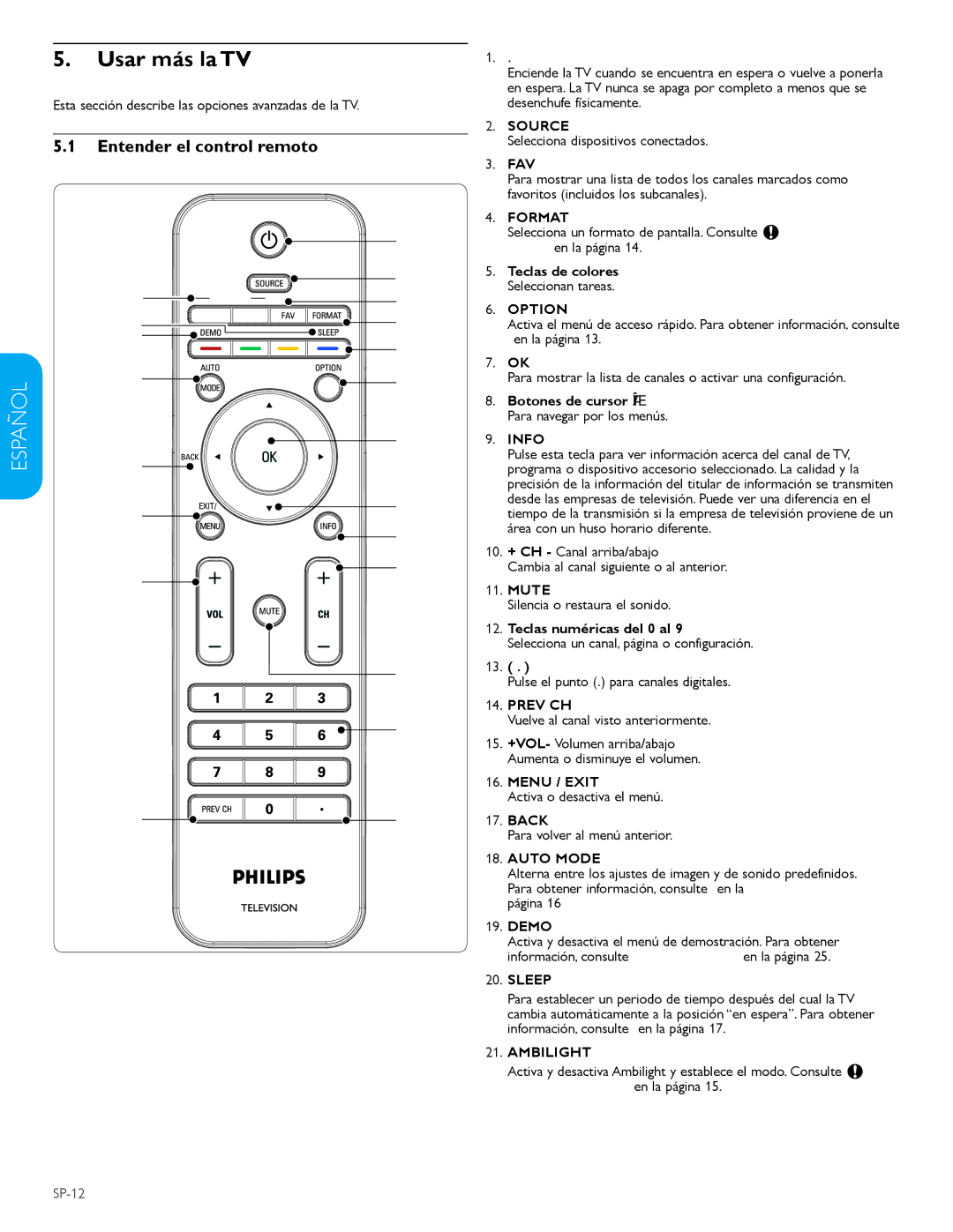 Philips 57PFL7603D, 52PFL7603D, 47PFL7603D, 42PFL7603D Usar más la TV, Entender el control remoto, Teclas de colores 