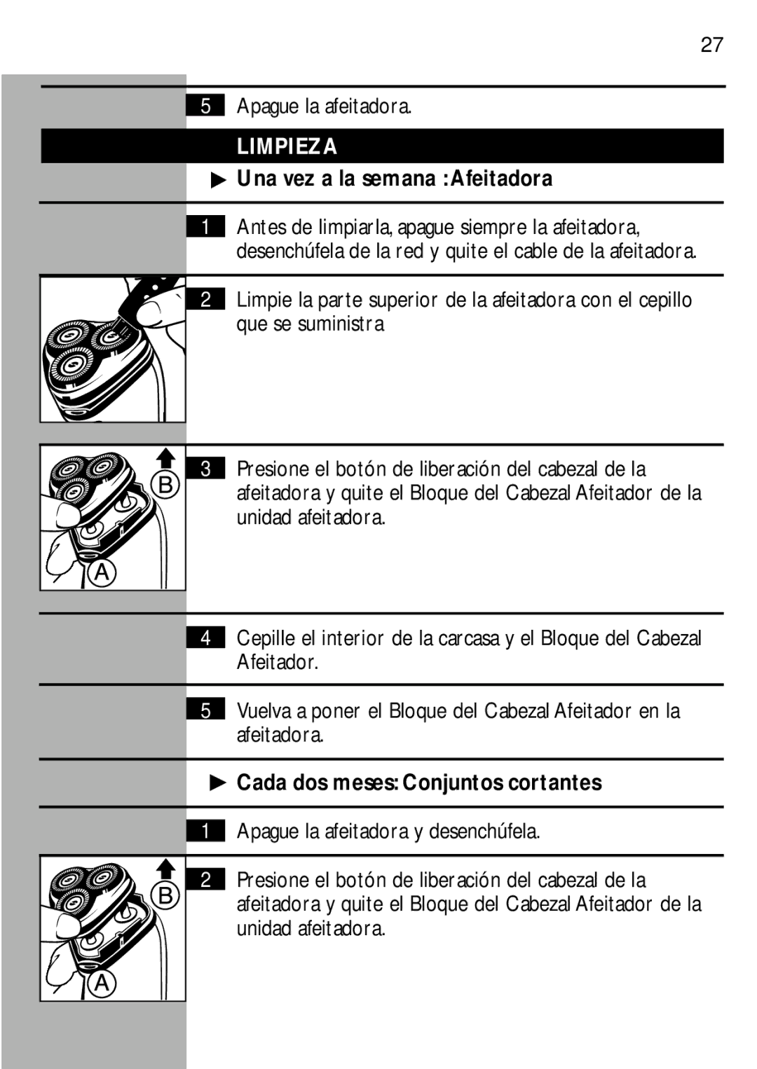 Philips 5817, 5810XL Apague la afeitadora, Limpieza, Una vez a la semana Afeitadora, Cada dos meses Conjuntos cortantes 