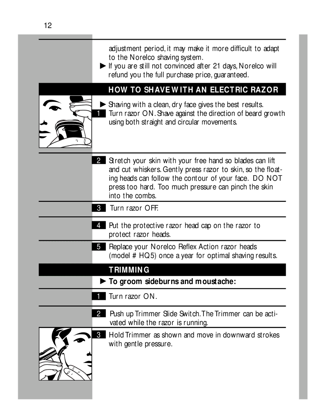 Philips 5864, 5863 HOW to Shave with AN Electric Razor, Shaving with a clean, dry face gives the best results, Trimming 