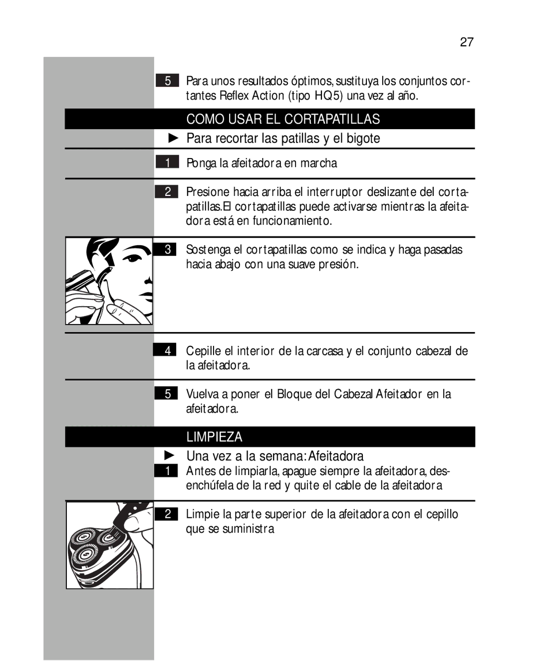 Philips 5861XL Como Usar EL Cortapatillas, Para recortar las patillas y el bigote, Ponga la afeitadora en marcha, Limpieza 