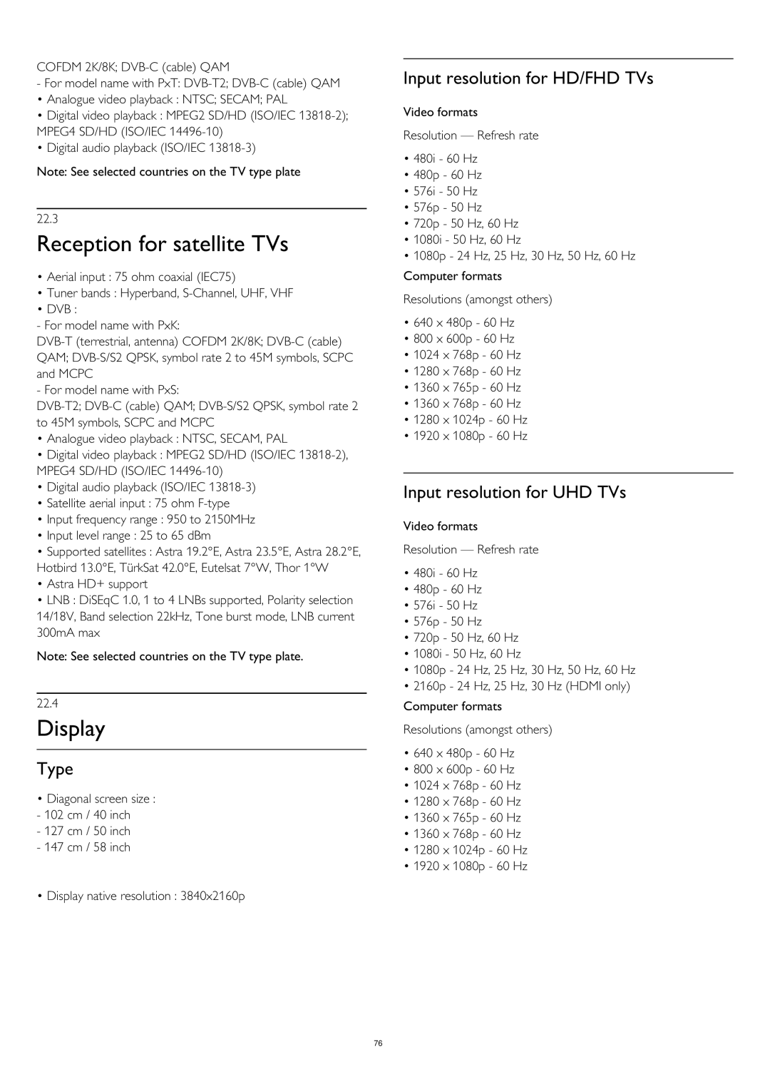 Philips 40PUK6809, 58PUK6809, 58PUS6809 Reception for satellite TVs, Display, Type, Input resolution for HD/FHD TVs 