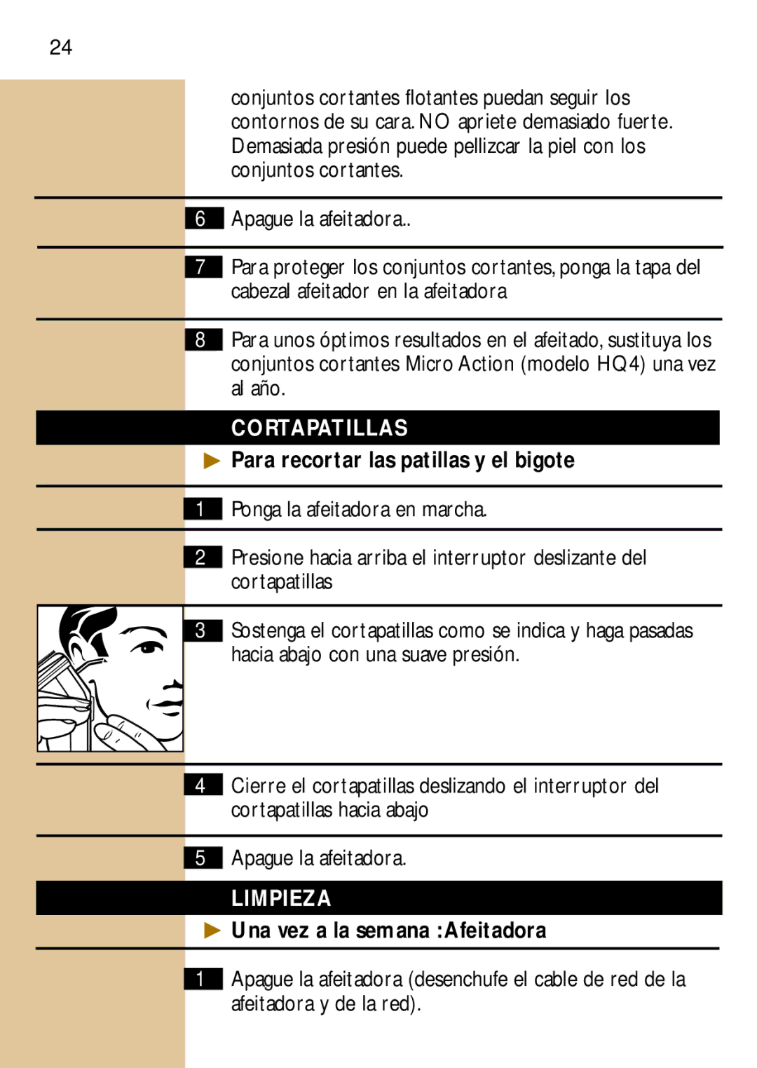 Philips 16, 4401, 15, 14, 13 Cortapatillas, Para recortar las patillas y el bigote, Limpieza, Una vez a la semana Afeitadora 