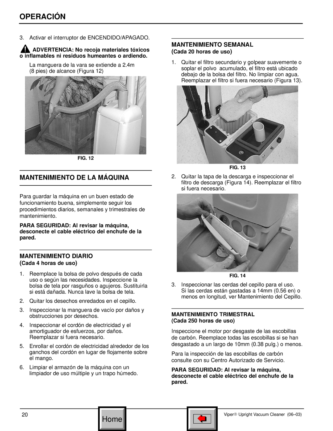 Philips 608669 manual Mantenimiento DE LA Máquina, Mantenimiento Semanal Cada 20 horas de uso 