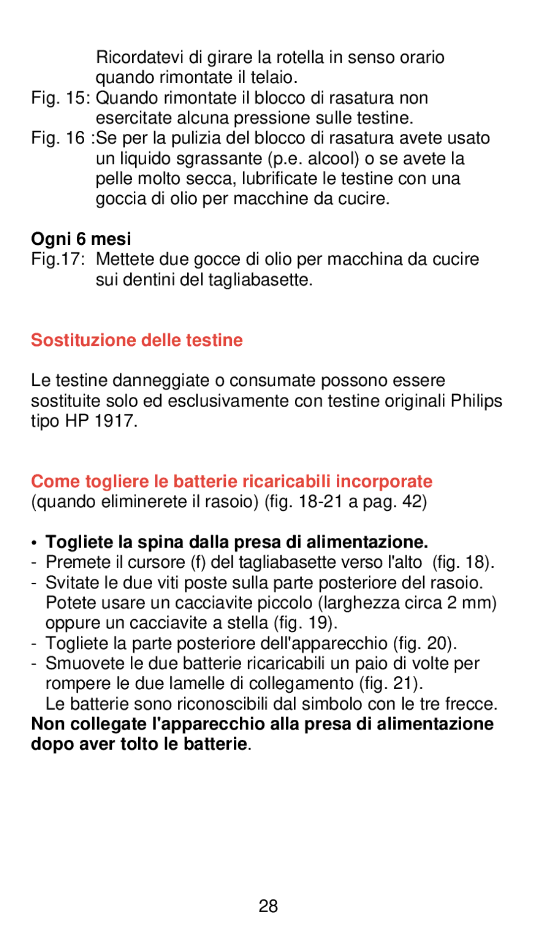 Philips 655 manual Ogni 6 mesi, Sostituzione delle testine, Come togliere le batterie ricaricabili incorporate 