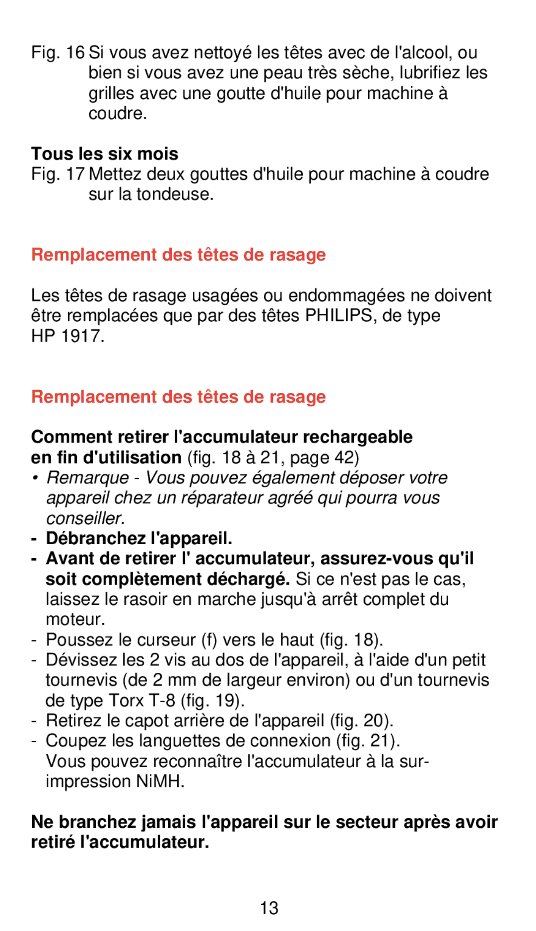 Philips 660 manual Tous les six mois, Remplacement des tê tes de rasage 