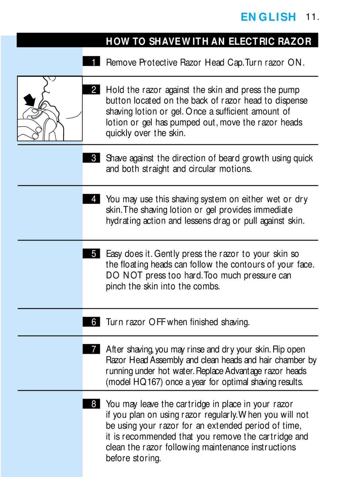 Philips 6706X manual Howto Shave with AN Electric Razor, Turn razor OFF when finished shaving 