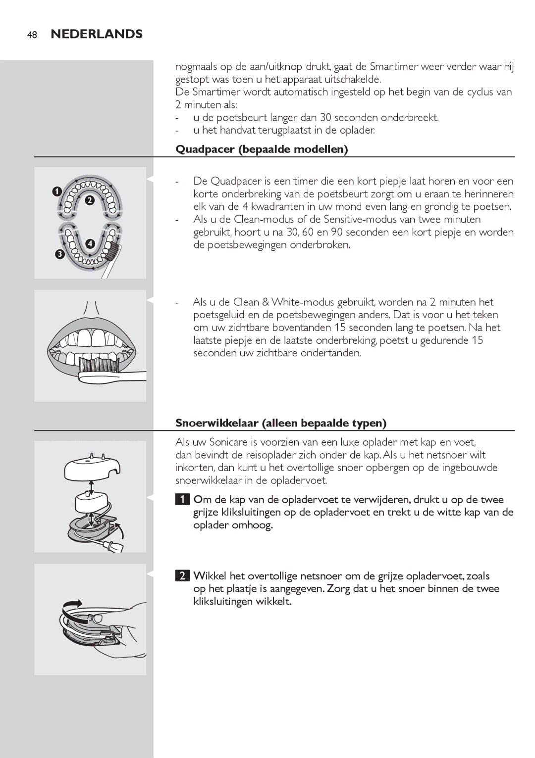 Philips 700 manual Quadpacer bepaalde modellen, De poetsbewegingen onderbroken, Snoerwikkelaar alleen bepaalde typen 