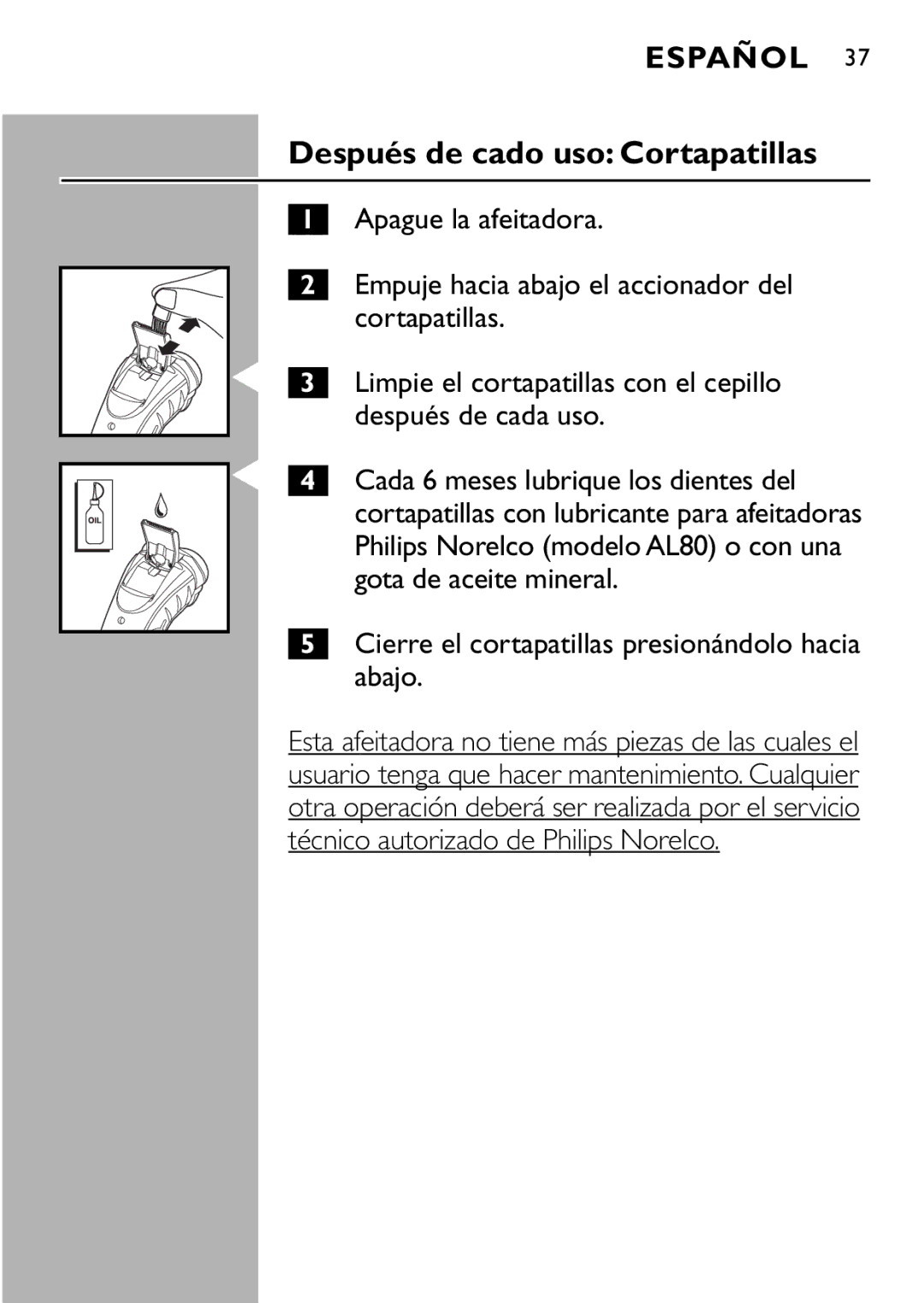 Philips 7120X, 7115X, 7125X Después de cado uso Cortapatillas, Limpie el cortapatillas con el cepillo, Después de cada uso 