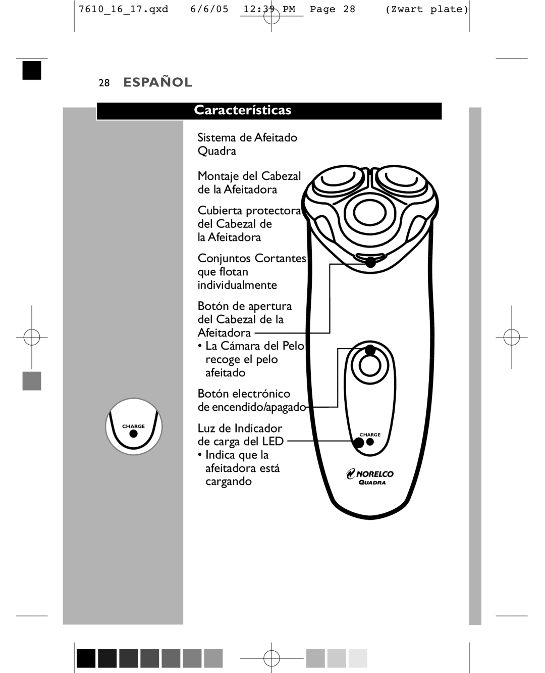 Philips 7616X manual Características, Sistema de Afeitado Quadra, La Afeitadora, La Cámara del Pelo recoge el pelo afeitado 