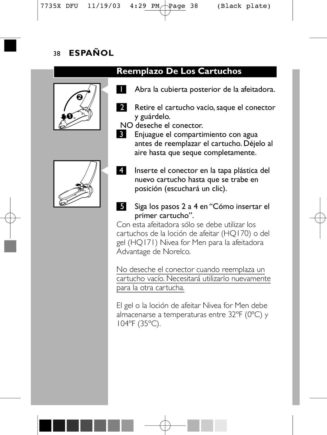 Philips 7737X manual Reemplazo De Los Cartuchos, No deseche el conector 