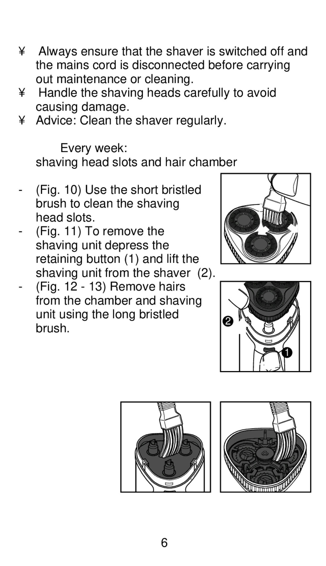 Philips 775 manual Cleaning, Use the short bristled brush to clean the shaving head slots 