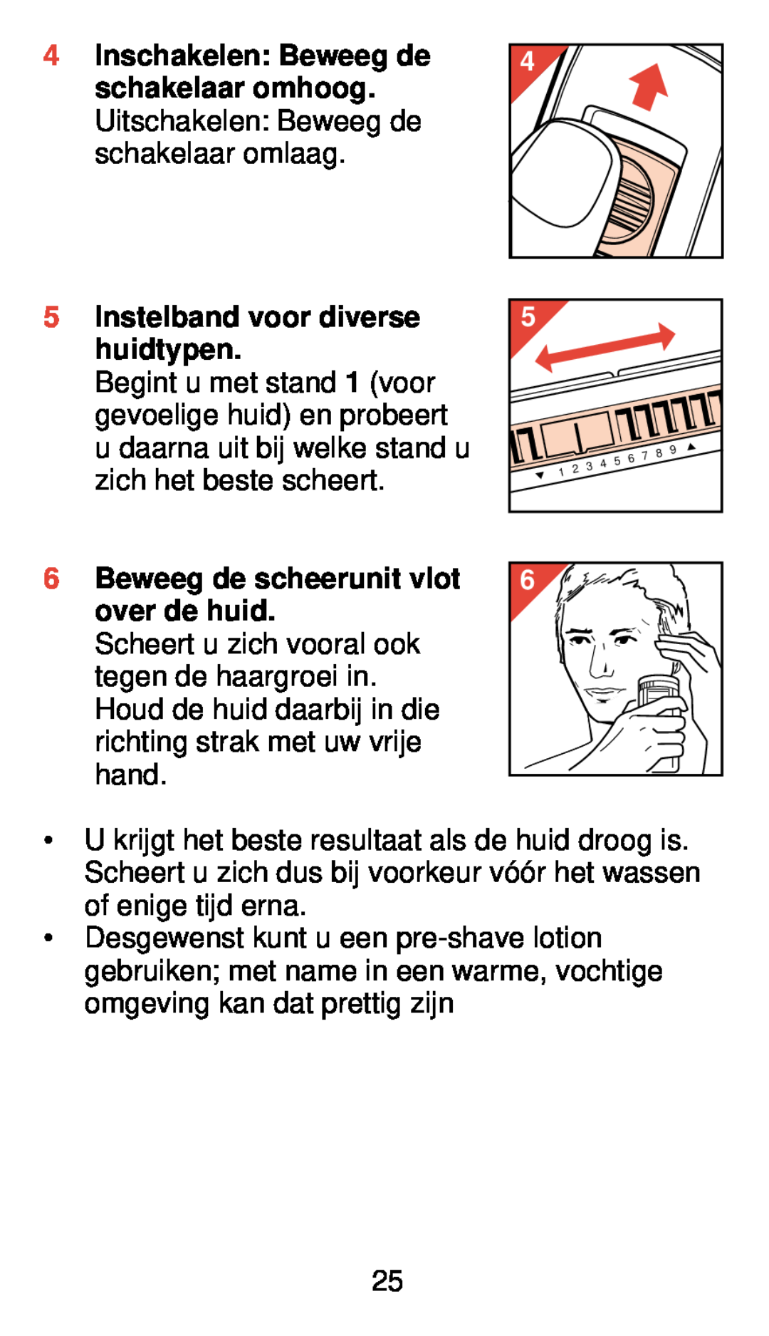 Philips 775 manual 5Instelband voor diverse huidtypen, 6Beweeg de scheerunit vlot over de huid 