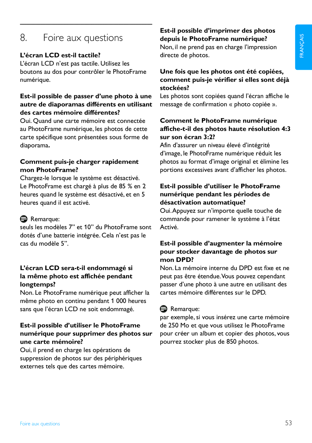 Philips 7FF2 manual Foire aux questions, ’écran LCD est-il tactile?, Comment puis-je charger rapidement mon PhotoFrame? 