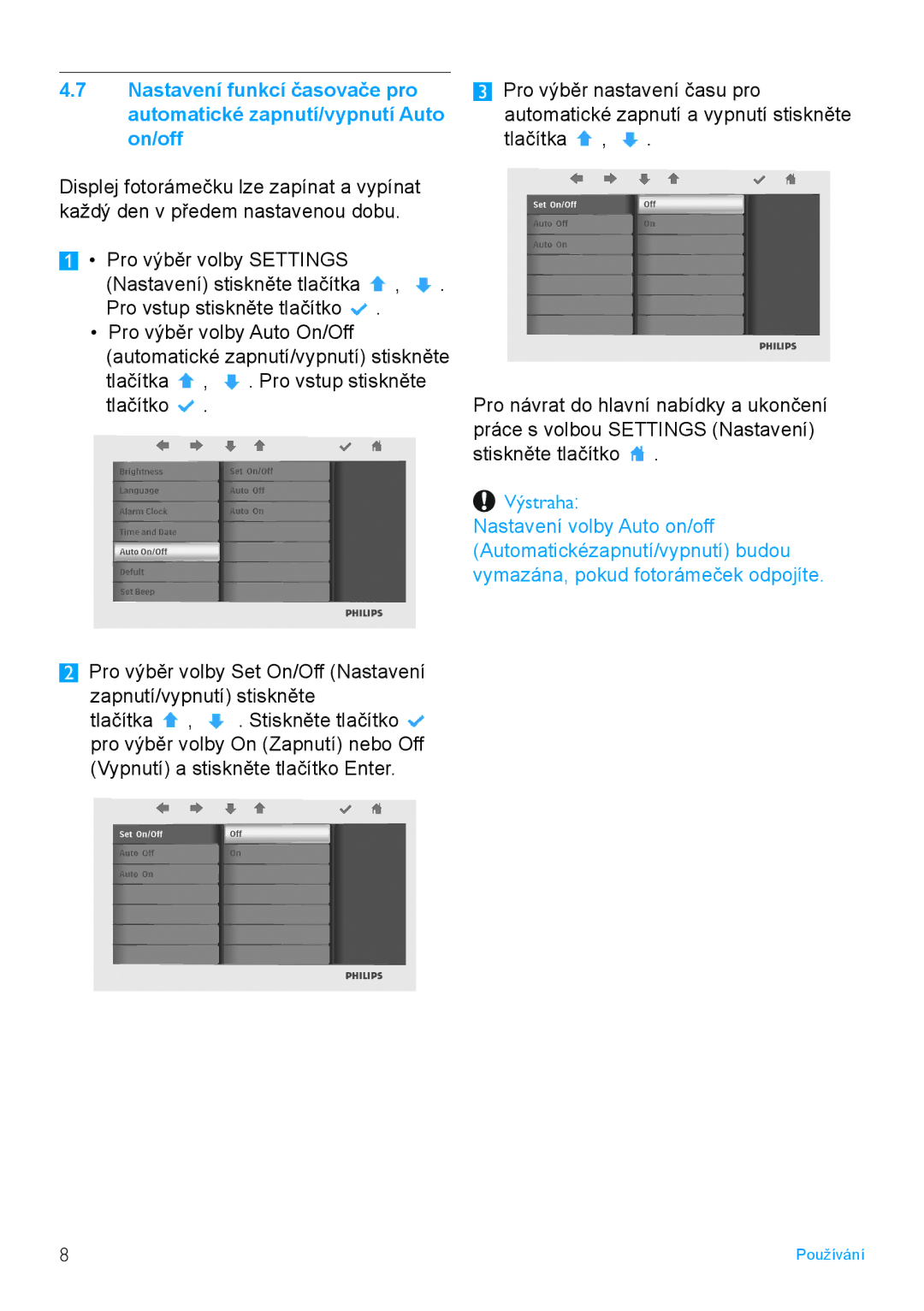 Philips 7FF2FPAS manual Pro vstup stiskněte 