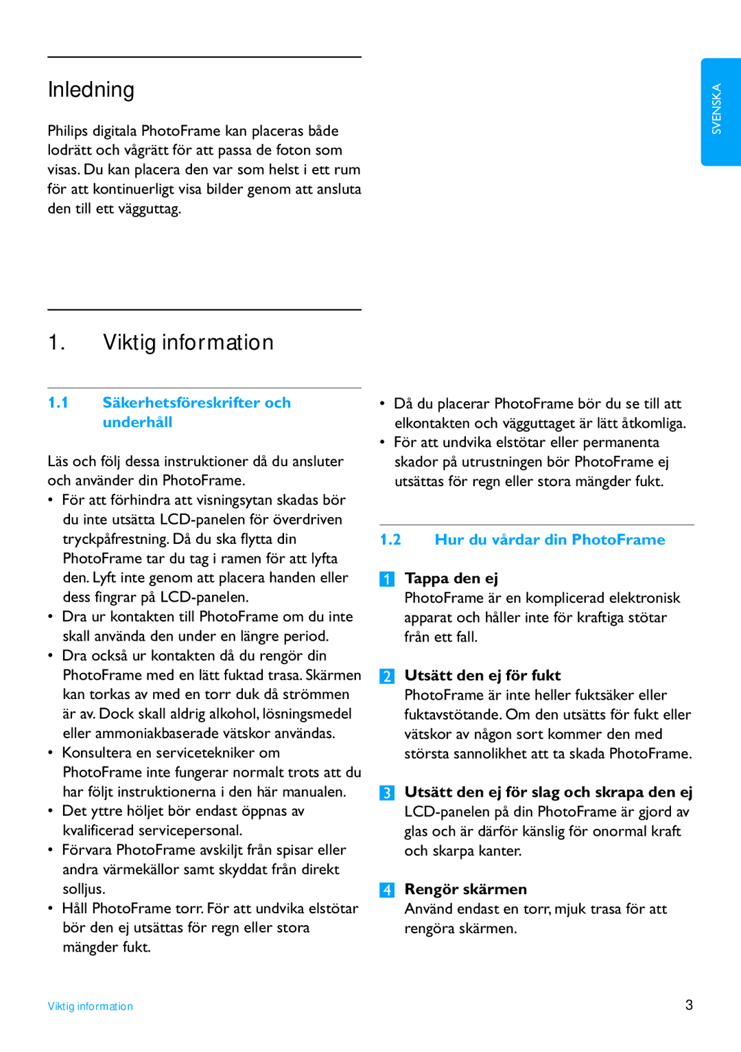 Philips 6FF3FP, 7FF3FP Inledning, Viktig information, Säkerhetsföreskrifter och underhåll, Hur du vårdar din PhotoFrame 