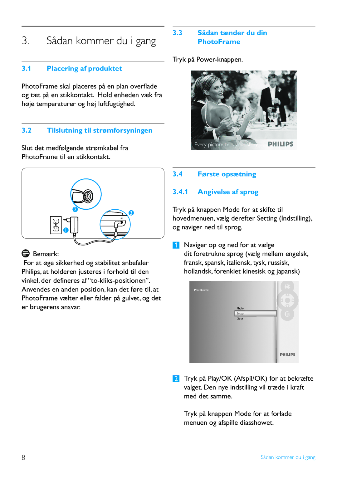 Philips 8FF3FP, 7FF3FP, 6FF3FP Sådan tænder du din, PhotoFrame, Placering af produktet, Tilslutning til strømforsyningen 