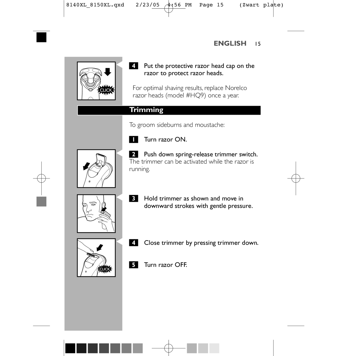 Philips 8150XL, 8151XL Trimming, To groom sideburns and moustache Turn razor on, Running, Hold trimmer as shown and move 