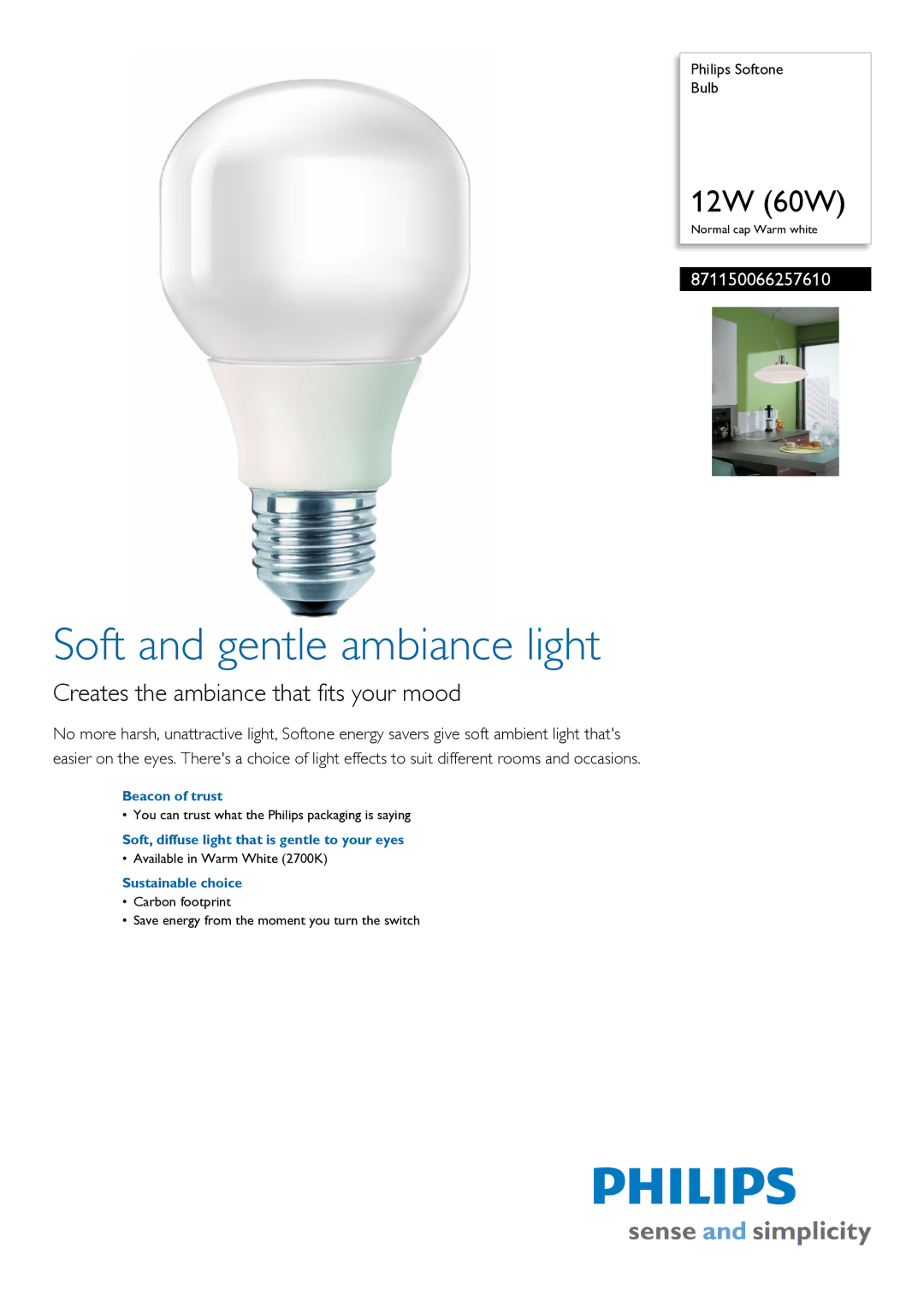 Philips 8.71E+14 manual Beacon of trust, Soft, diffuse light that is gentle to your eyes, Sustainable choice 