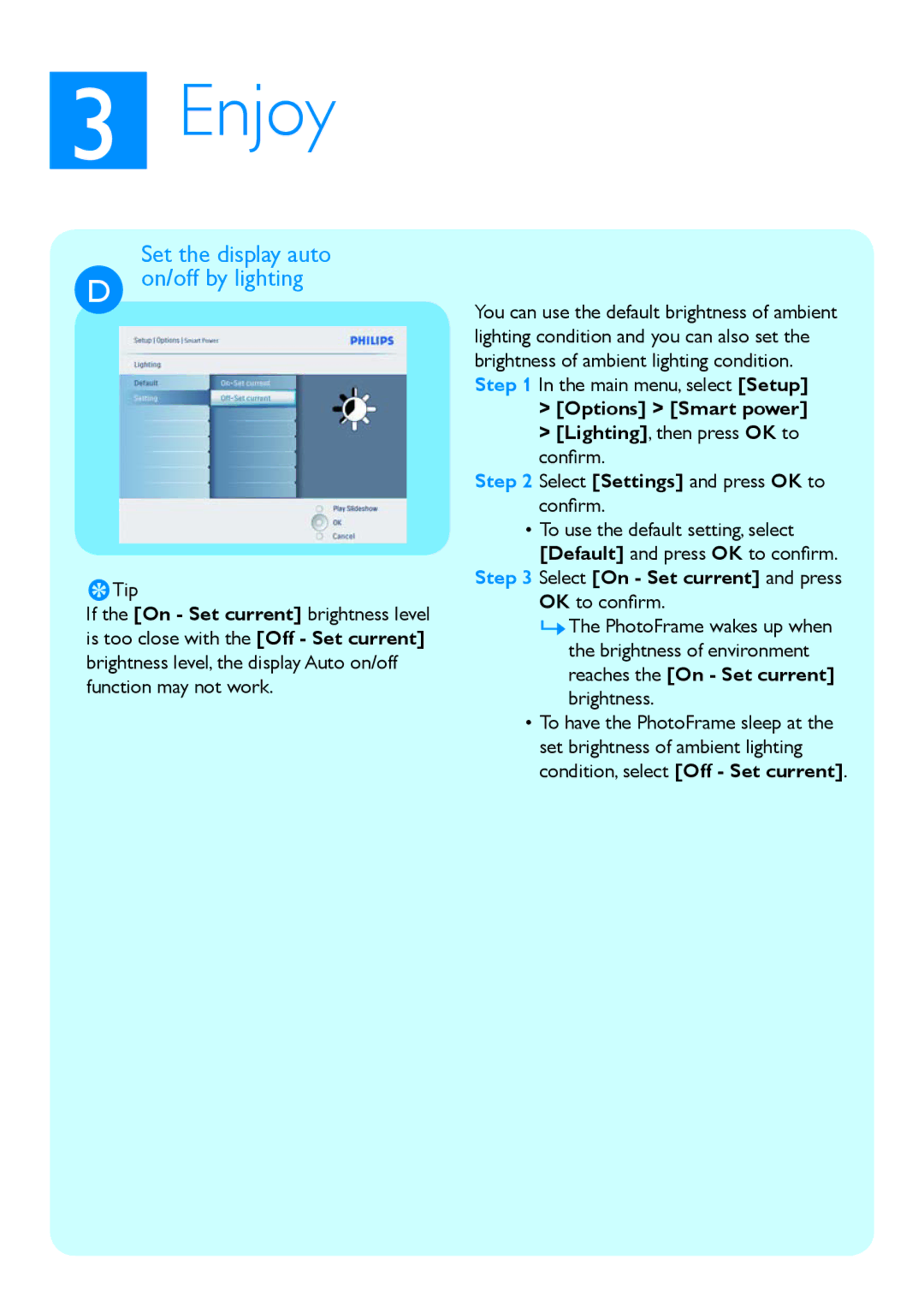 Philips 10FF3CDW, 8FF3CME Set the display auto On/off by lighting, Options Smart power Lighting, then press OK to conﬁrm 