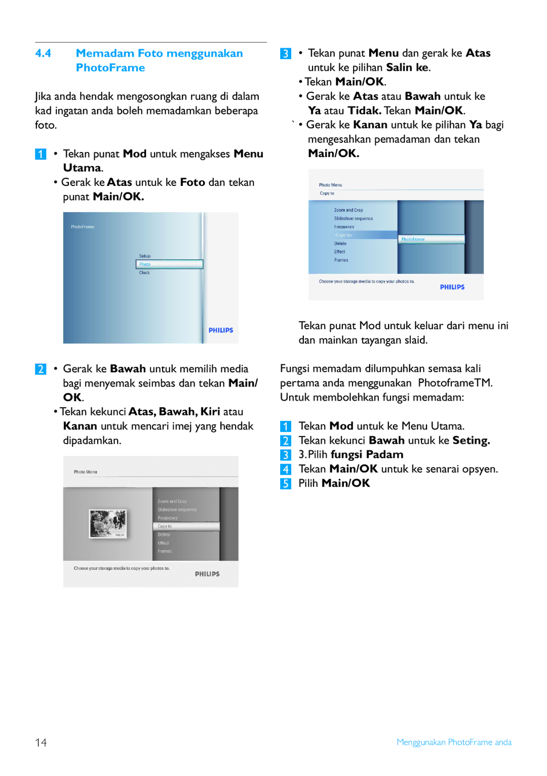 Philips 7FF3FP Series, 8FF3FP Series user manual Memadam Foto menggunakan PhotoFrame, Pilih fungsi Padam, Pilih Main/OK 