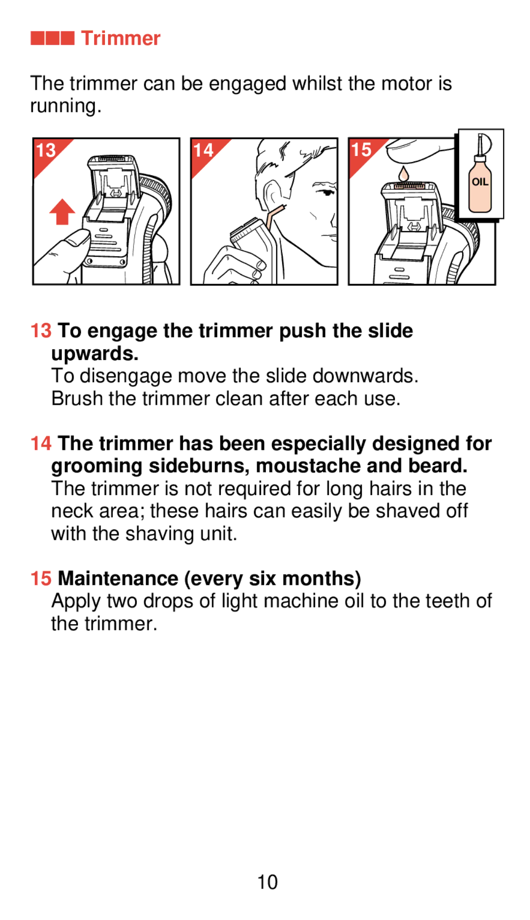 Philips 920 manual Trimmer, To engage the trimmer push the slide upwards, Maintenance every six months 