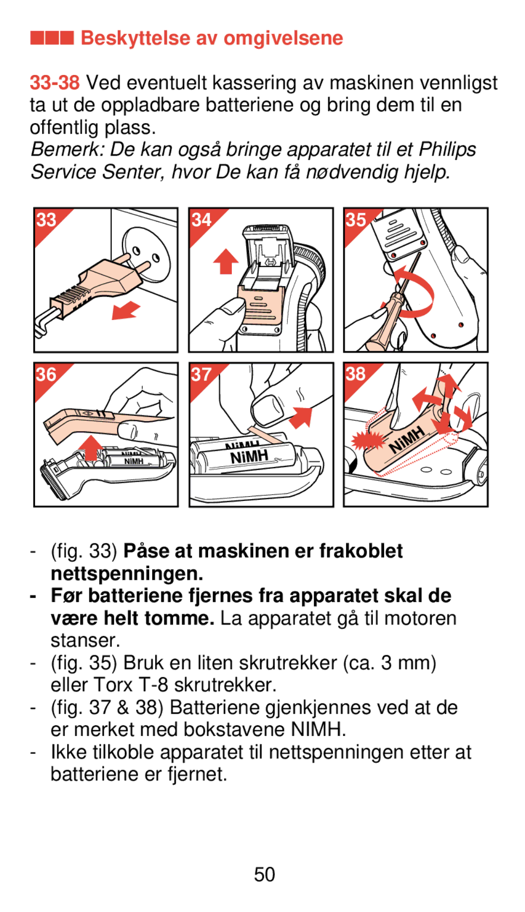 Philips 920 manual Beskyttelse av omgivelsene, Bruk en liten skrutrekker ca mm eller Torx T-8 skrutrekker 