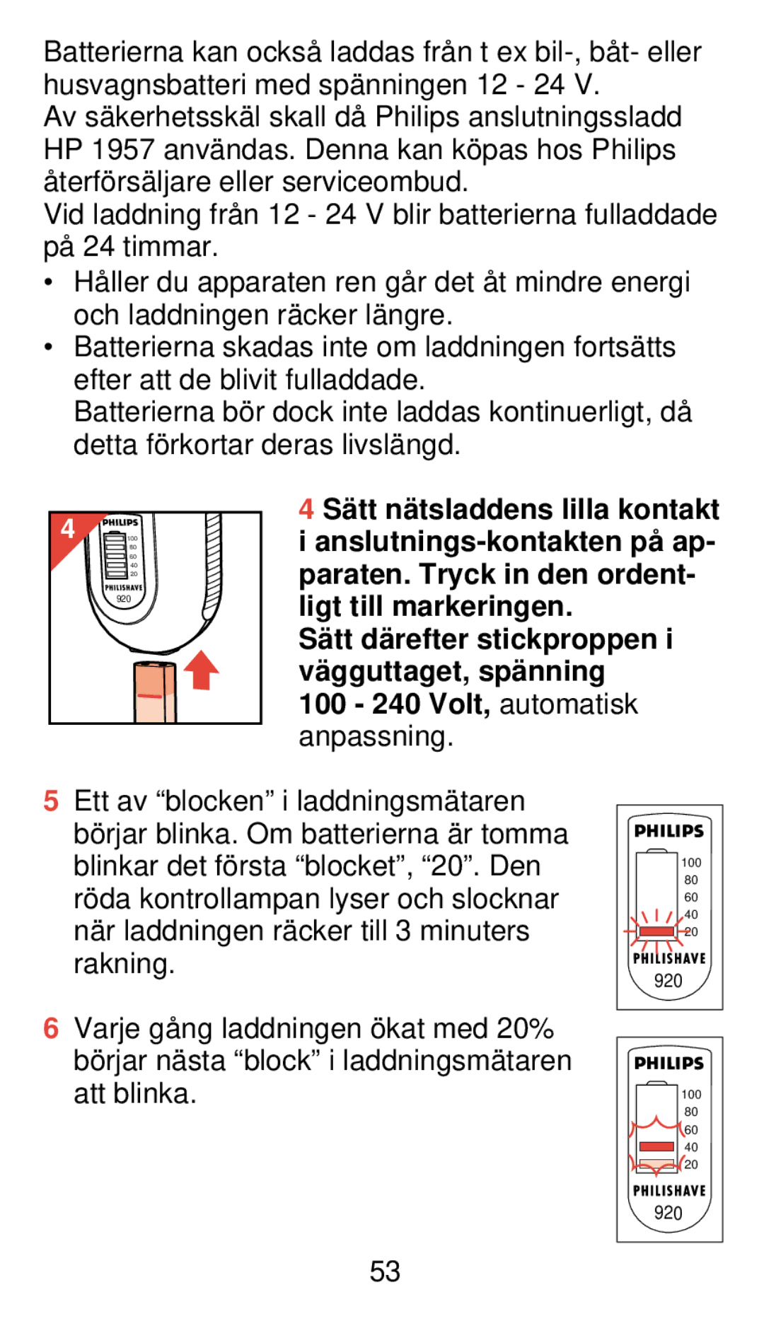 Philips 920 manual 100 240 Volt, automatisk anpassning 