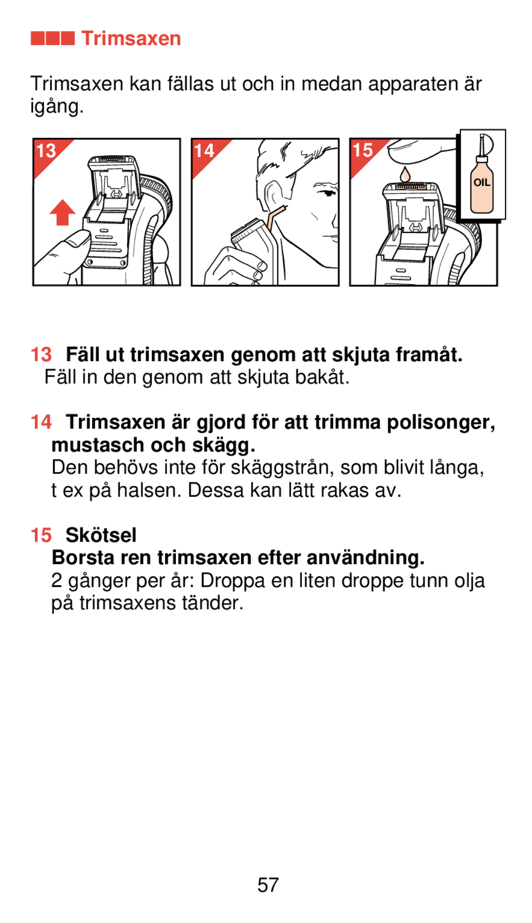 Philips 920 manual Trimsaxen, 15 Skö tsel Borsta ren trimsaxen efter anvä ndning 