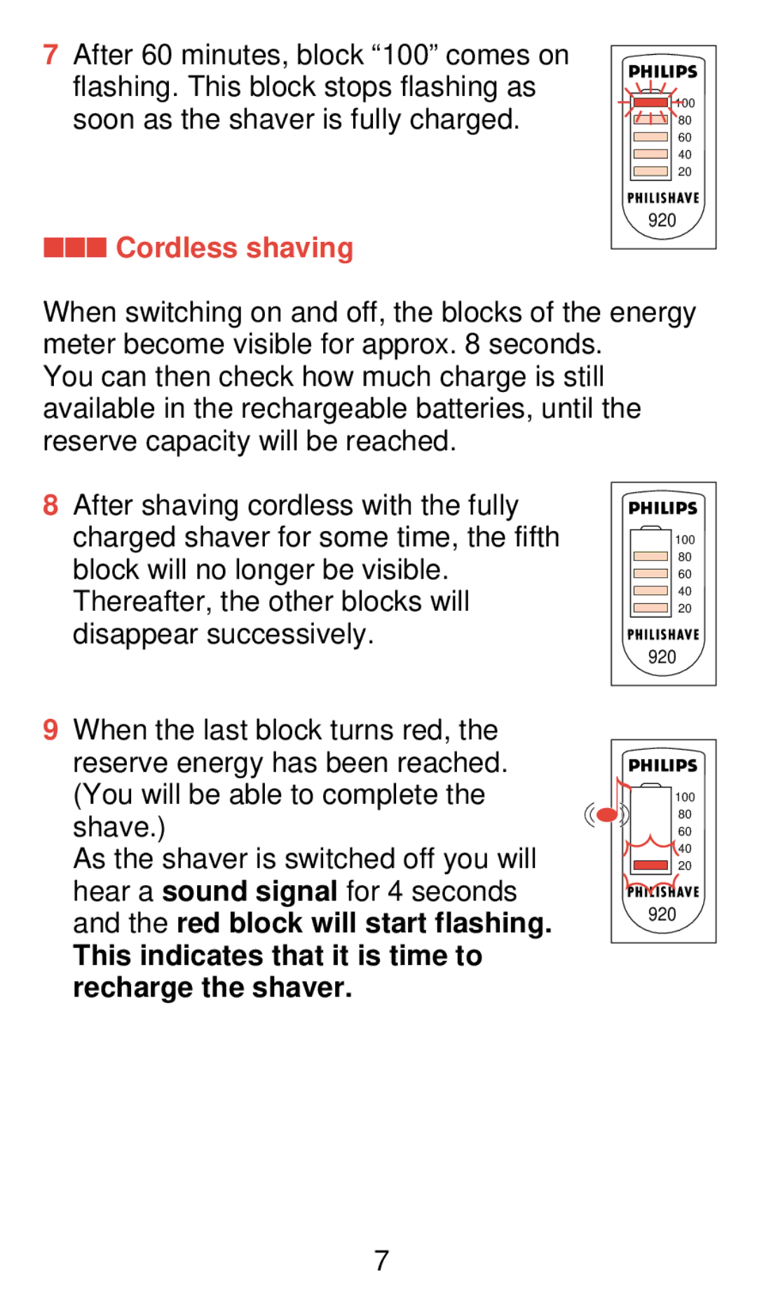 Philips 920 manual Cordless shaving, This indicates that it is time to recharge the shaver 